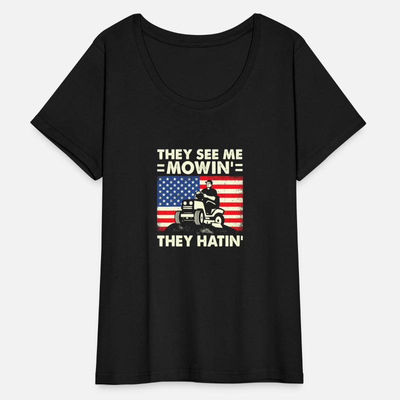 They See Me Mowing They Hatin Shirt Funny Lawn