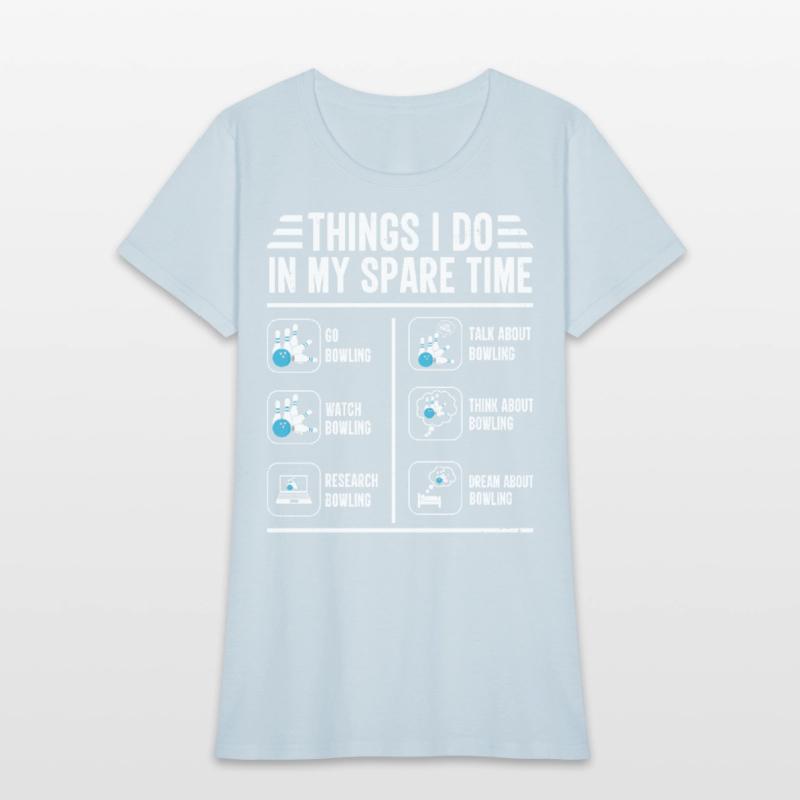 Things I Do in My Spare Time Bowling Funny Strikes