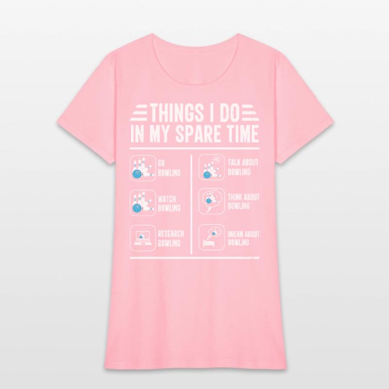 Things I Do in My Spare Time Bowling Funny Strikes