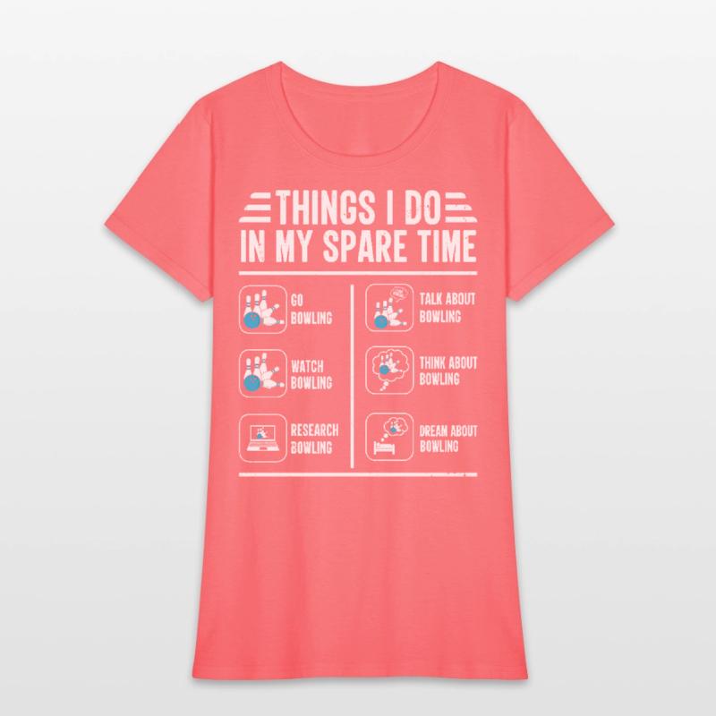 Things I Do in My Spare Time Bowling Funny Strikes