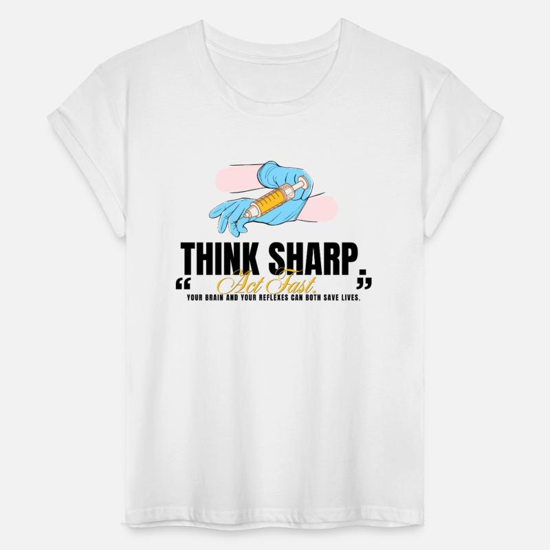 Think Sharp. Act Fast – Medical Tee for Quick-Witt
