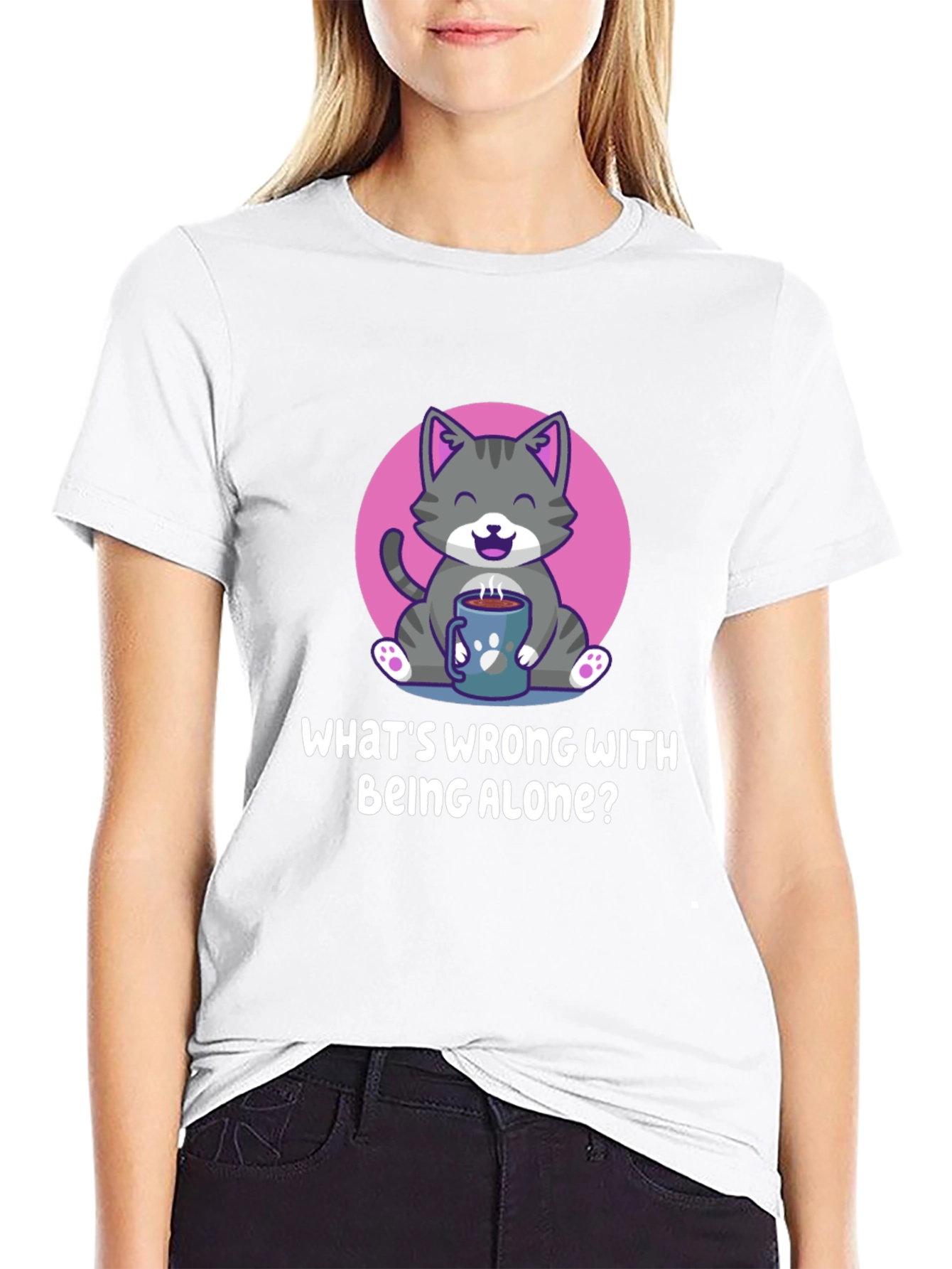 Alone Cat T-Shirt -  Whats Wrong With Being Alone?