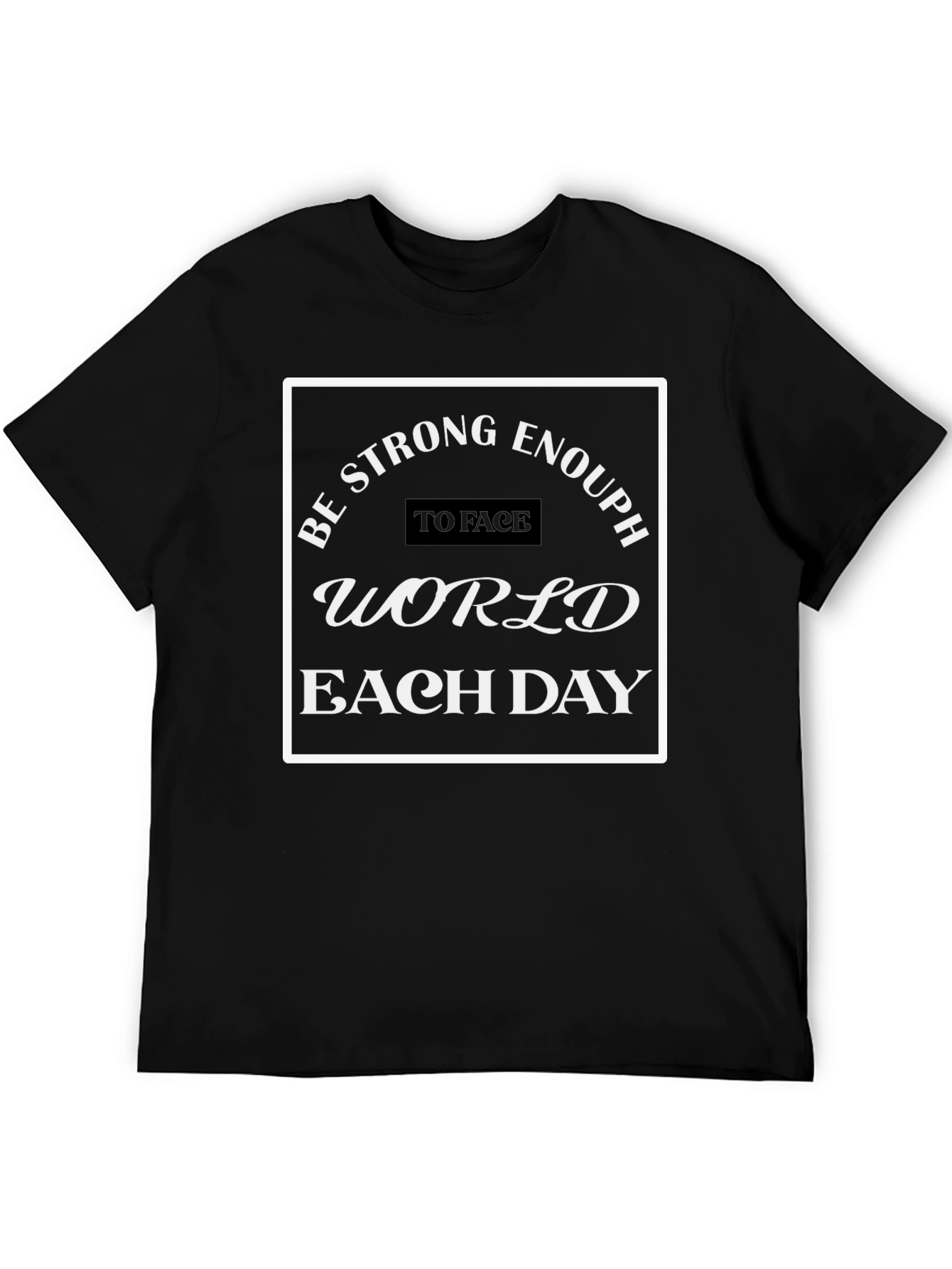 Be Strong Enough T-Shirt - Black Cotton Blend