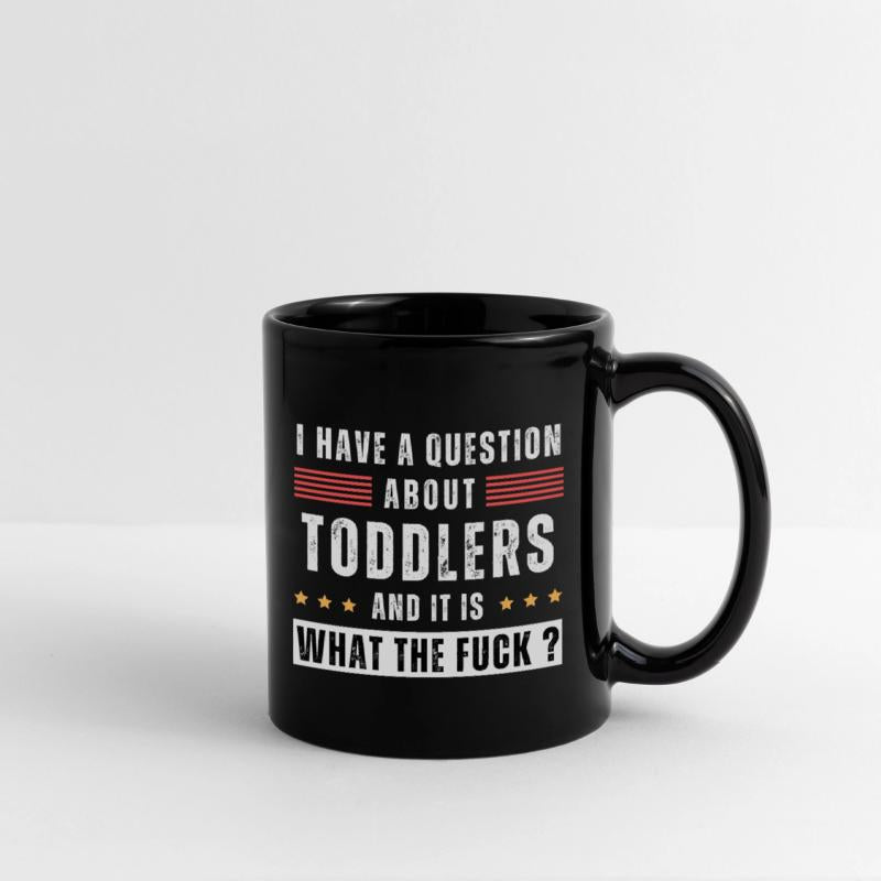 Toddler. Education. What the hell. Funny saying