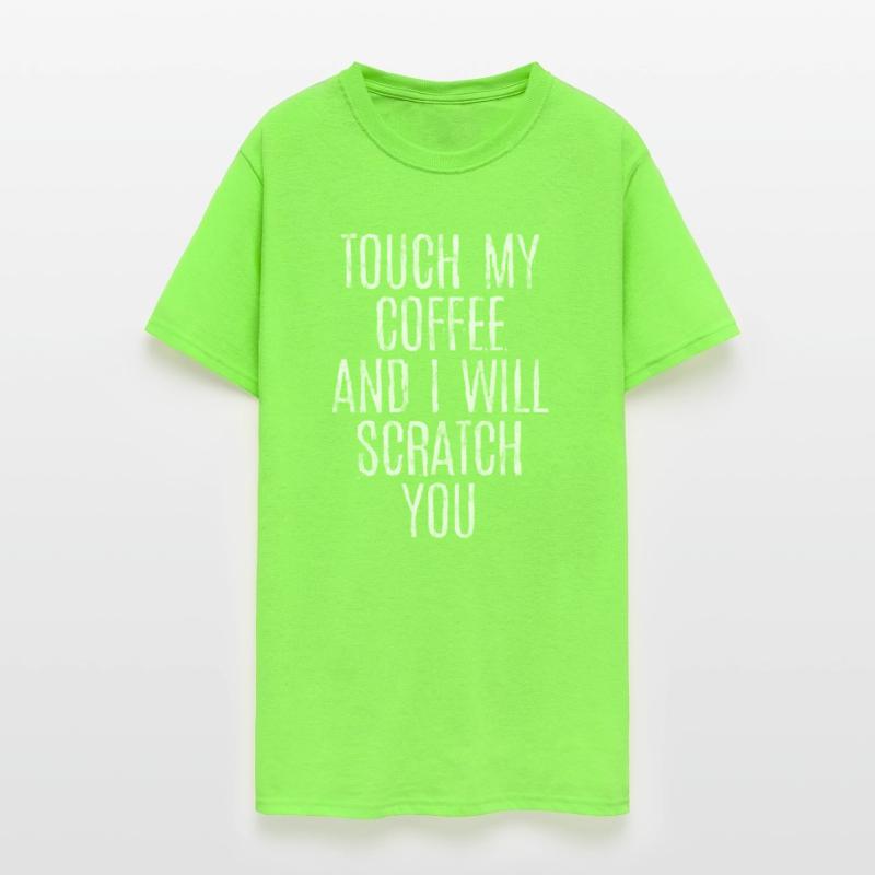 Touch My Coffee And I Will Scratch You 3