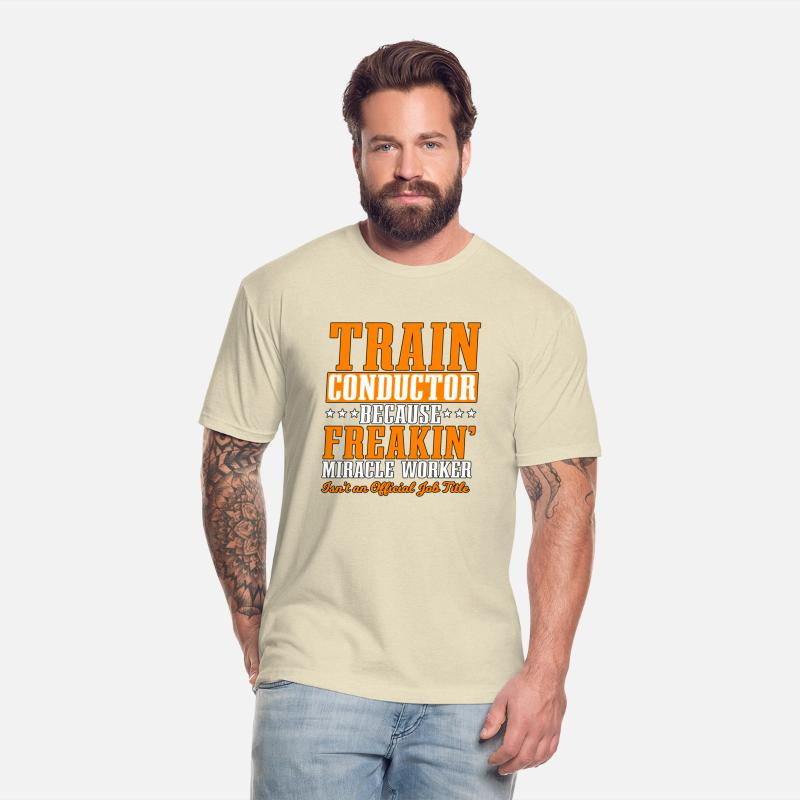 Train Conductor Because Freakin Miracle Worker