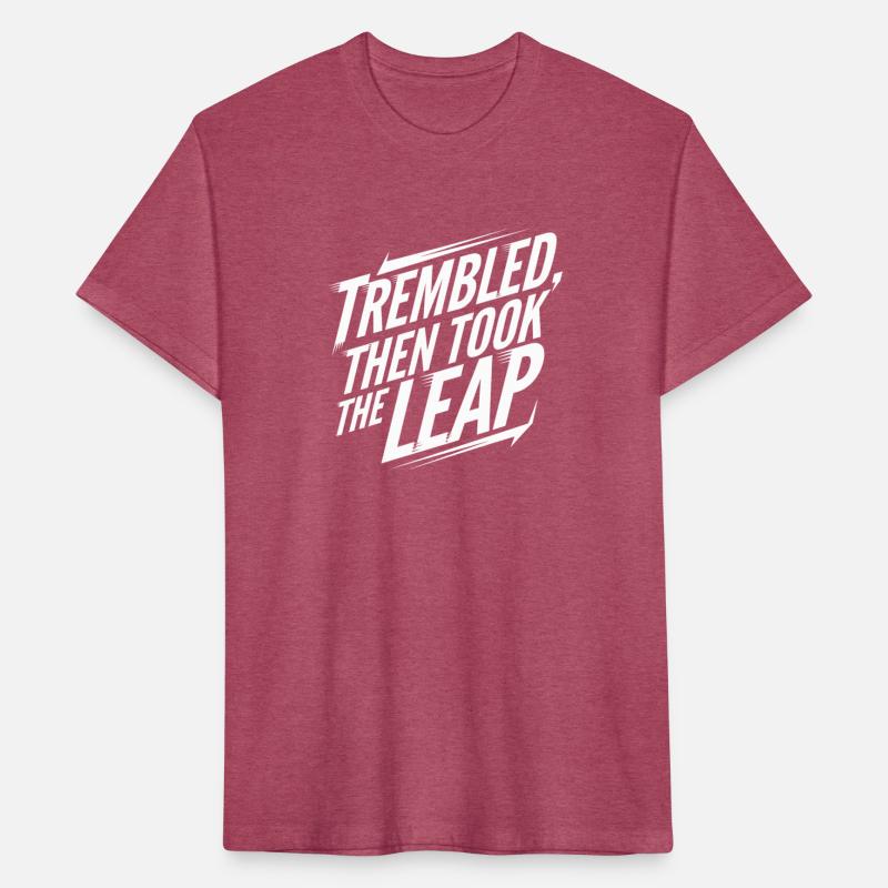 Trembled, Then Took the Leap