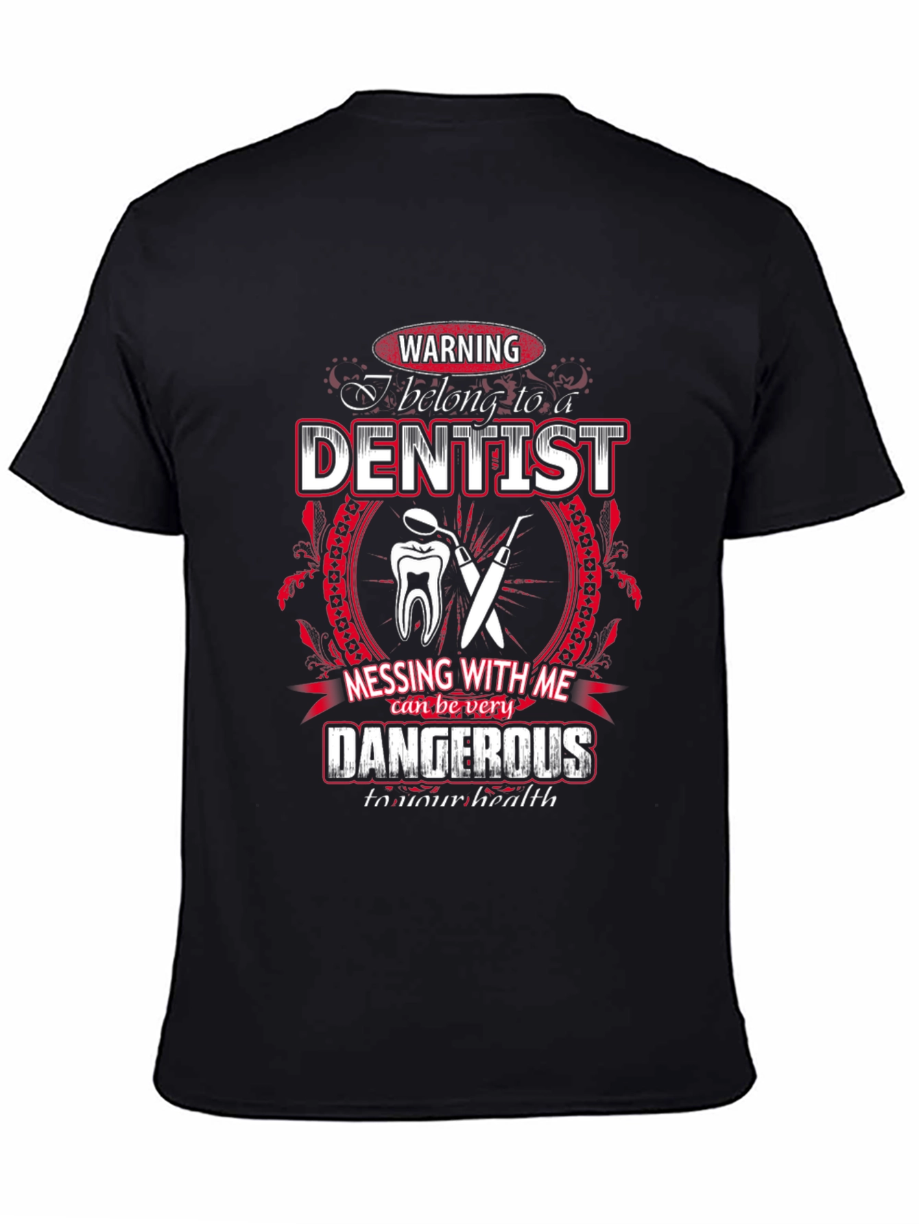 Dentist T-Shirt - Warning: Belong to a Dentist