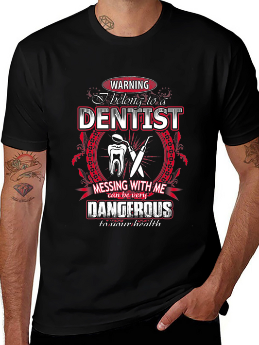Dentist T-Shirt - Warning: Belong to a Dentist