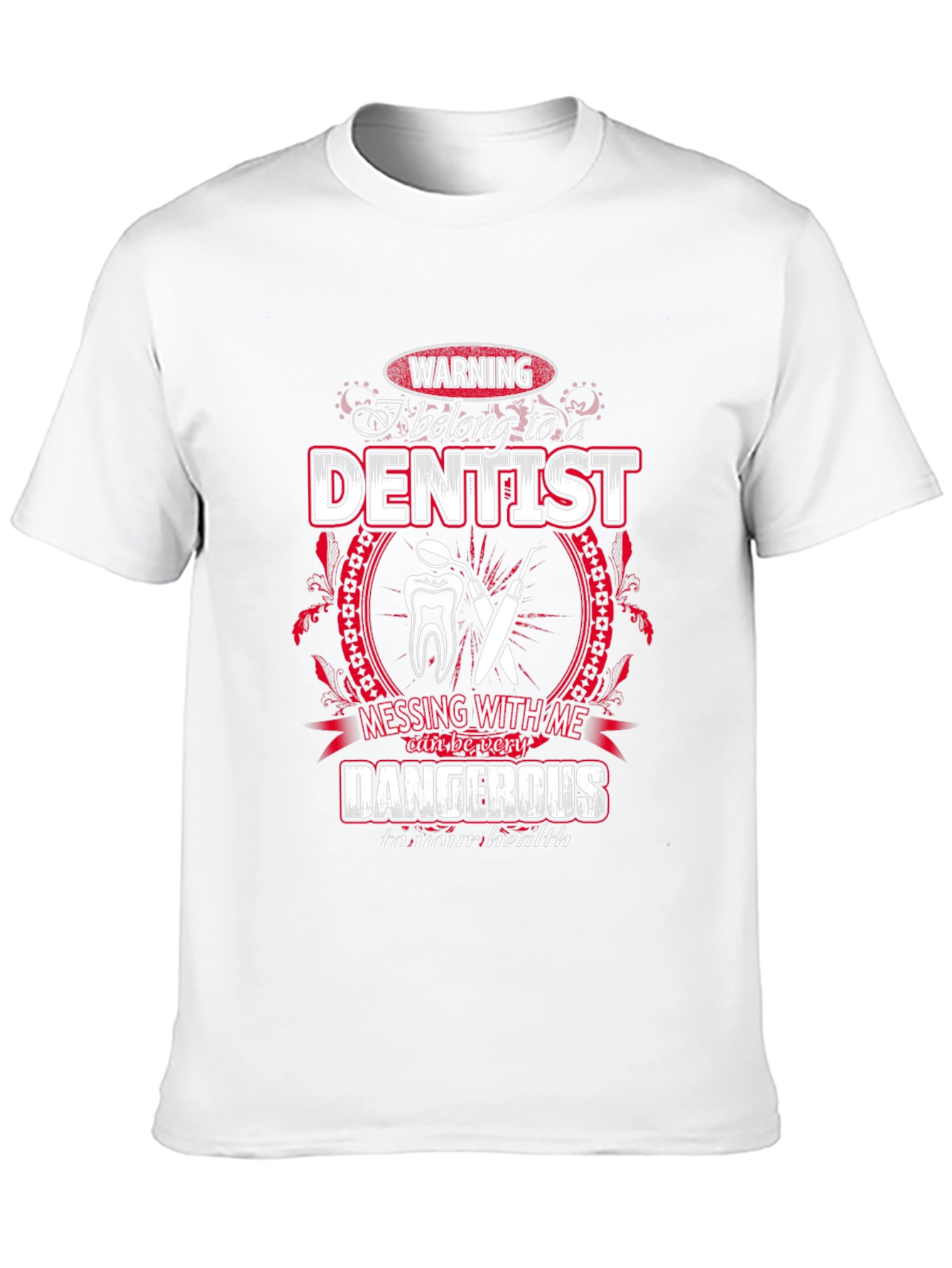 Dentist T-Shirt - Warning: Belong to a Dentist