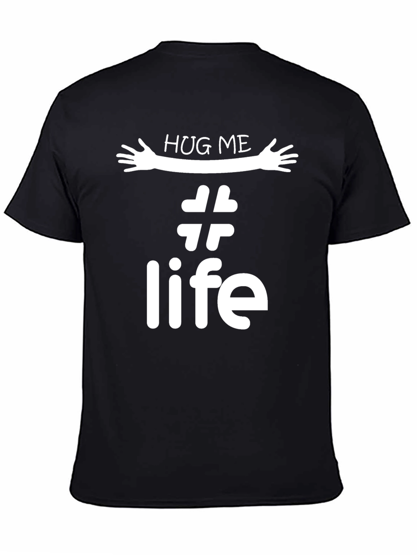 Hug Me Life T-Shirt - Trendy Graphic Tee