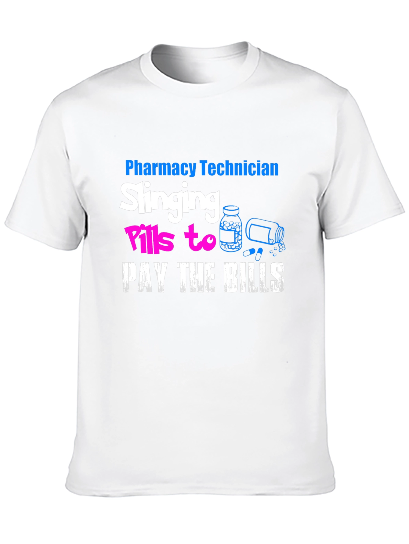 Pharmacy Technician T-Shirt: Slanging Pills To Pay The Bills