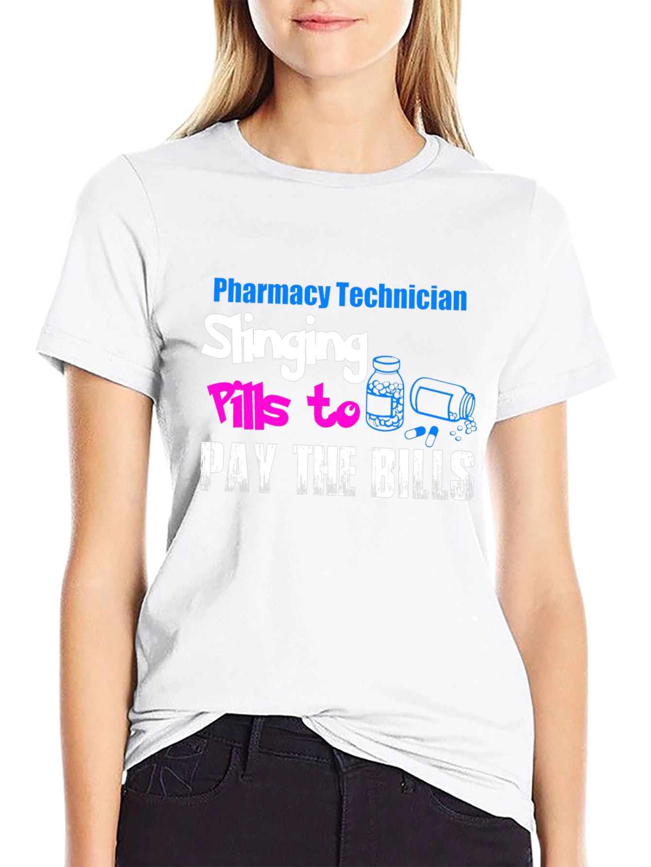Pharmacy Technician T-Shirt: Slanging Pills To Pay The Bills