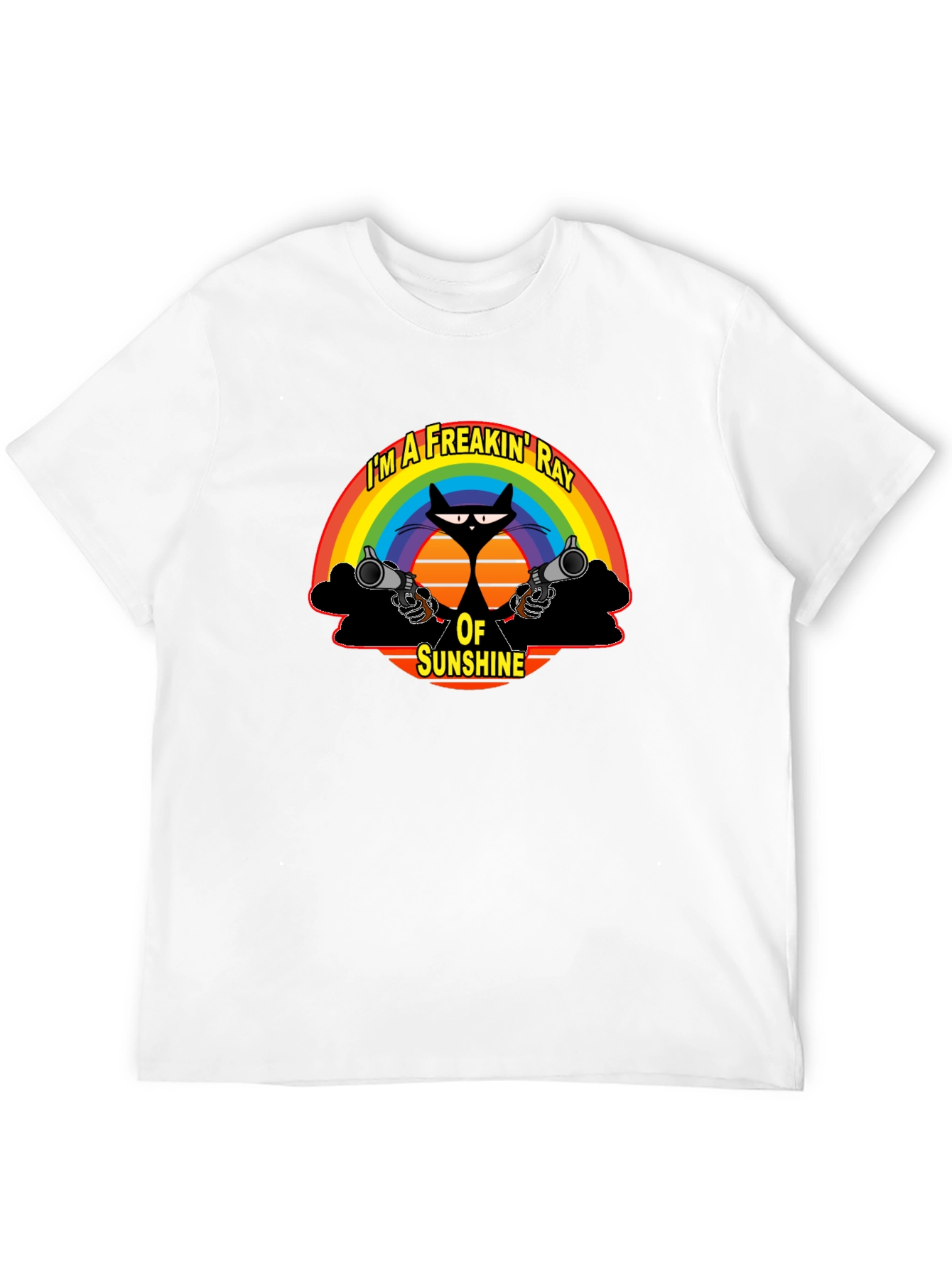 Im A Freakin Ray of Sunshine T-Shirt