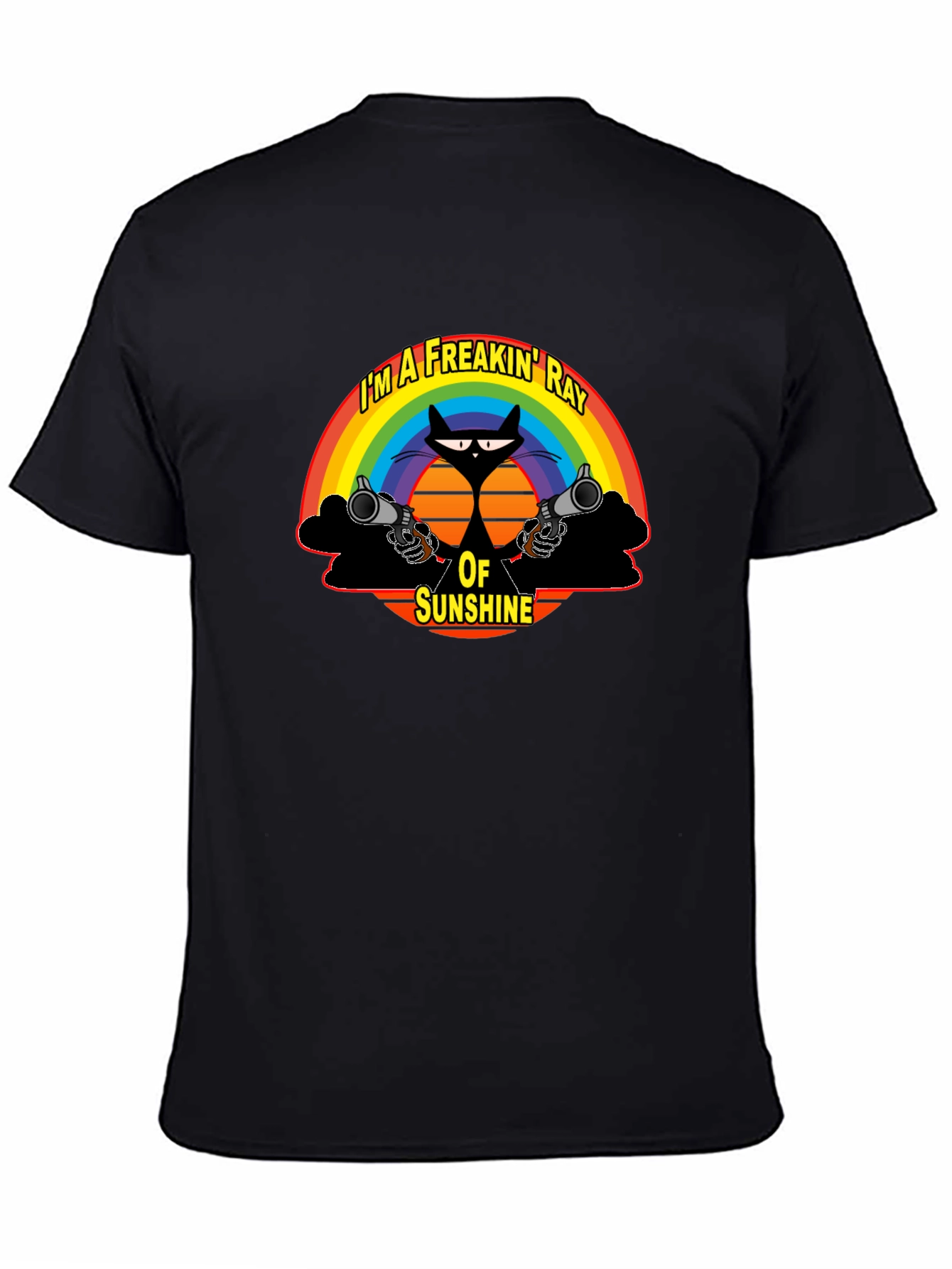 Im A Freakin Ray of Sunshine T-Shirt