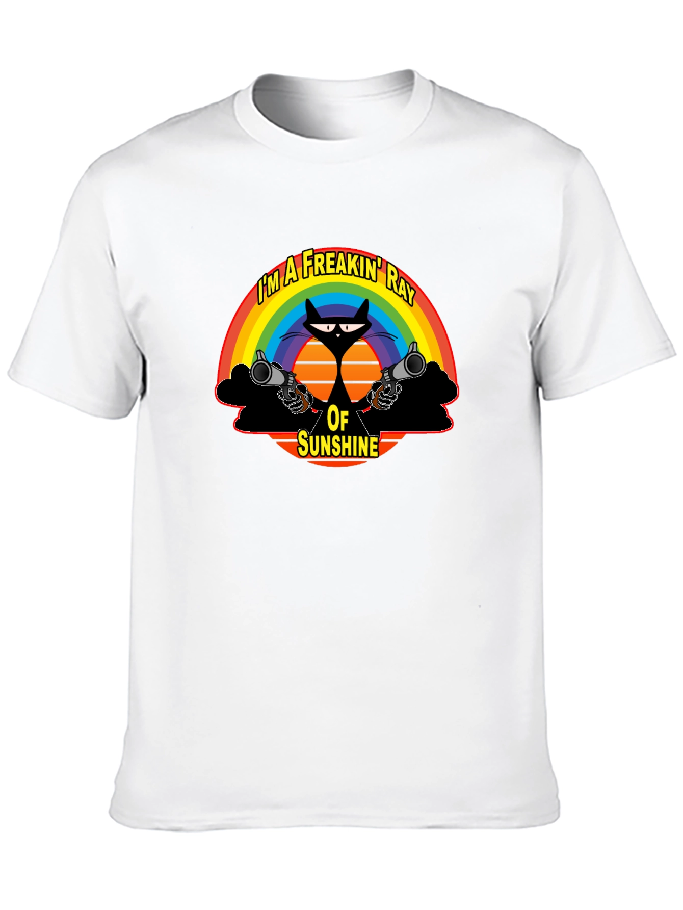 Im A Freakin Ray of Sunshine T-Shirt