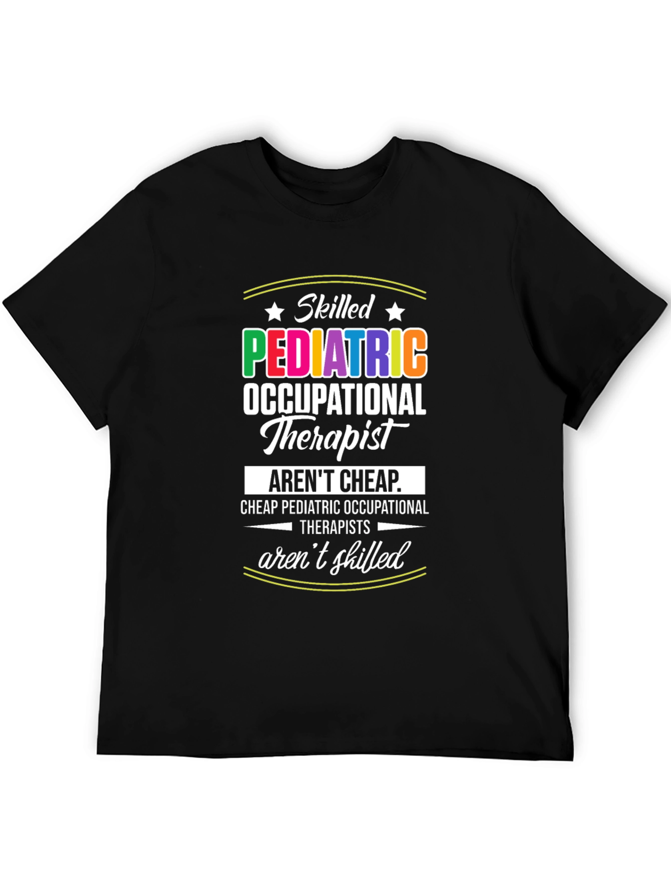 Skilled Pediatric Therapist Graphic Tee