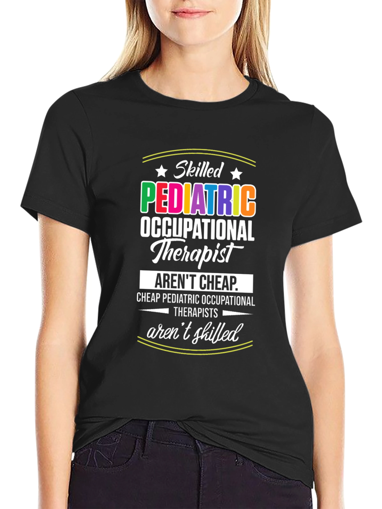 Skilled Pediatric Therapist Graphic Tee