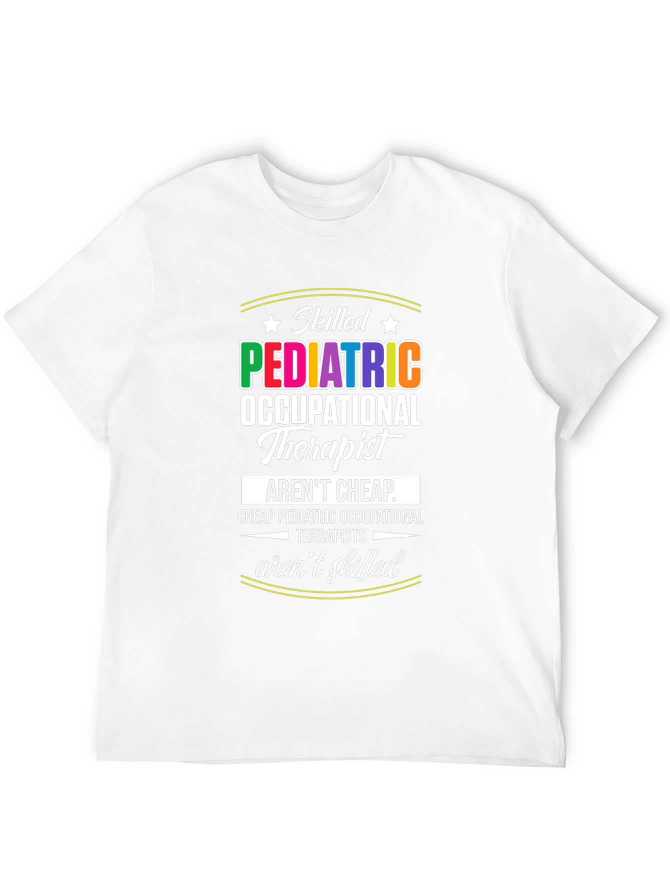 Skilled Pediatric Therapist Graphic Tee