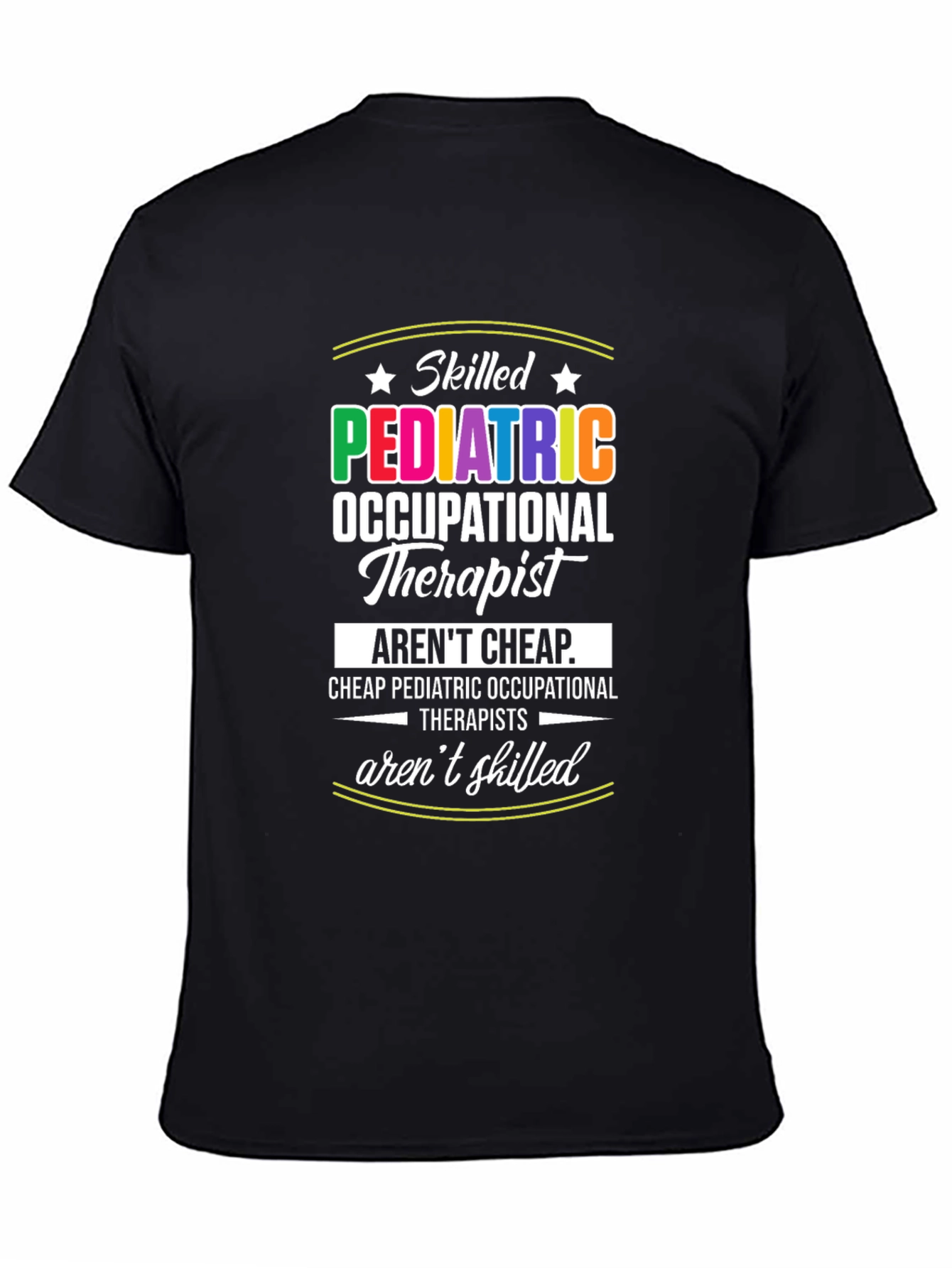 Skilled Pediatric Therapist Graphic Tee