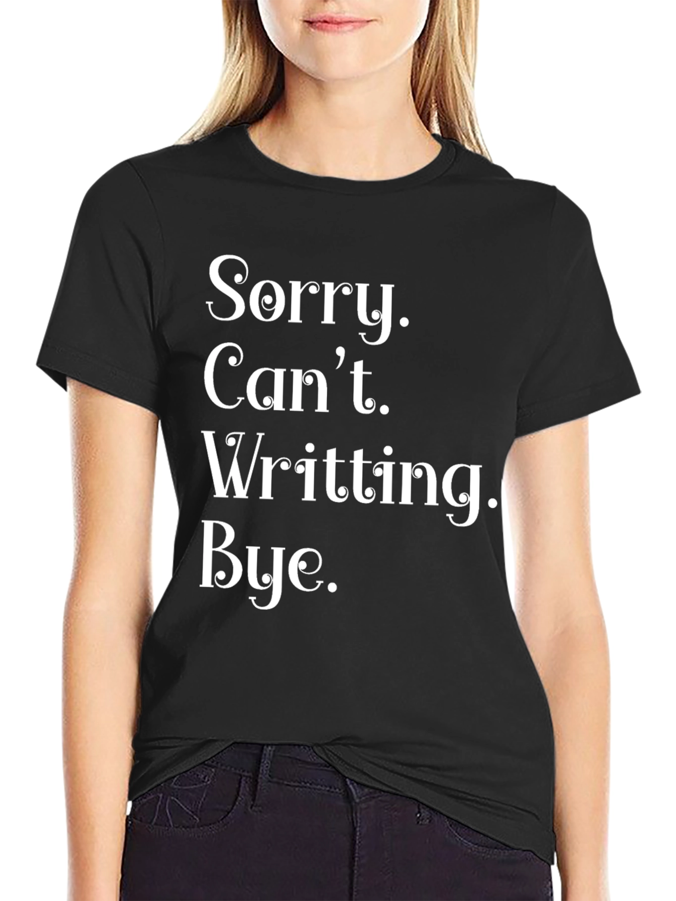 Funny Sorry Cant Writting Bye T-Shirt