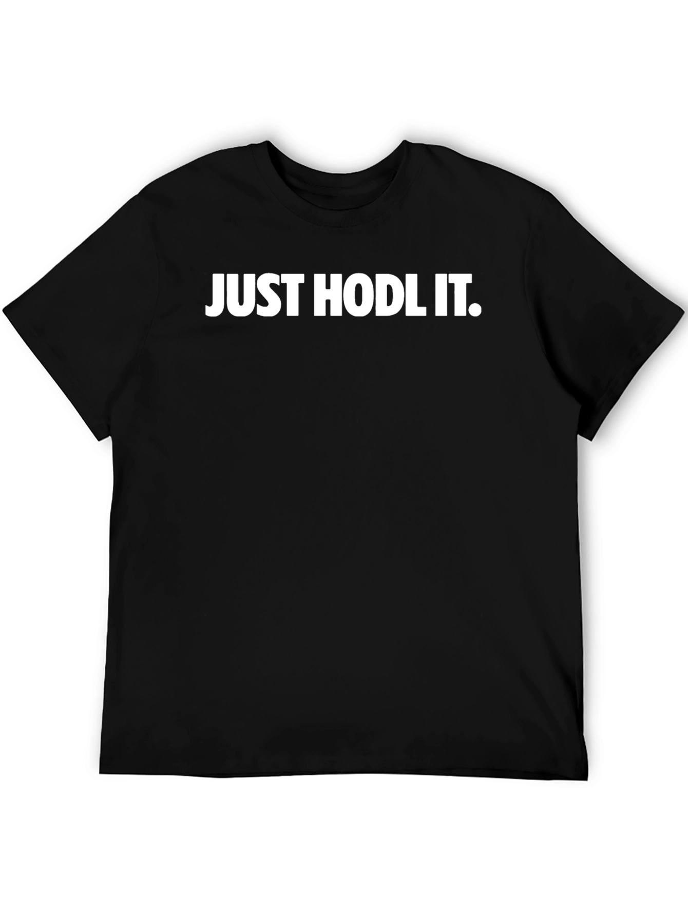 Just Hodl It - Crypto T-Shirt