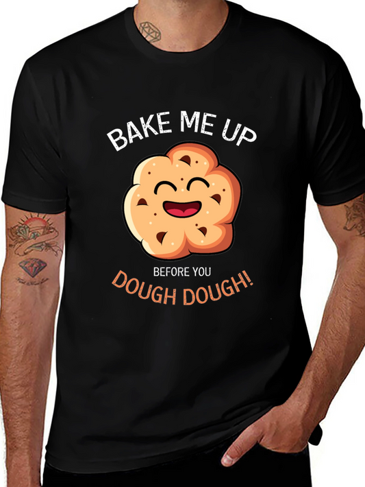 Bake Me Up Cookie Humor Graphic Tee - Unisex