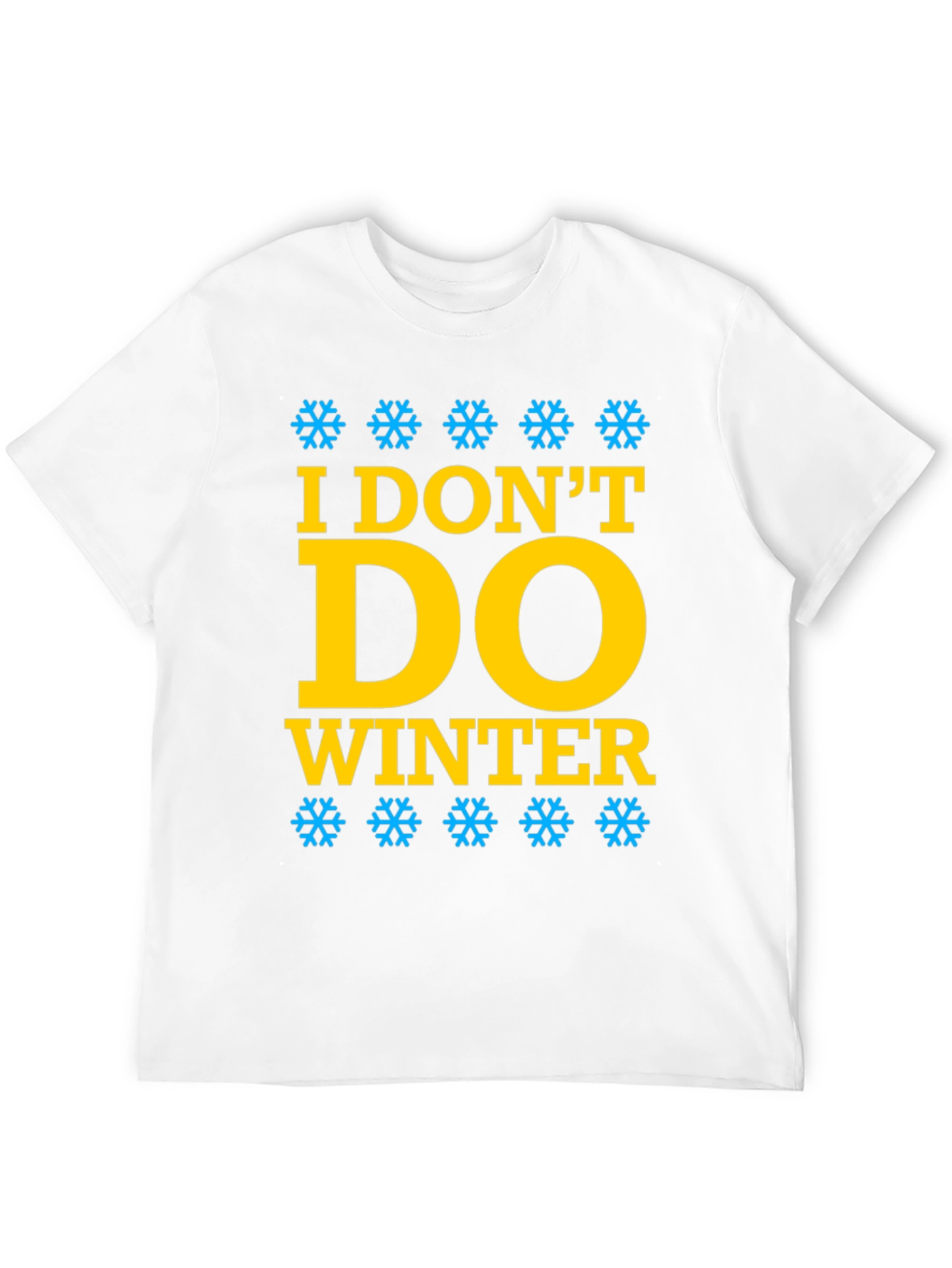 I Dont Do Winter Graphic Tee