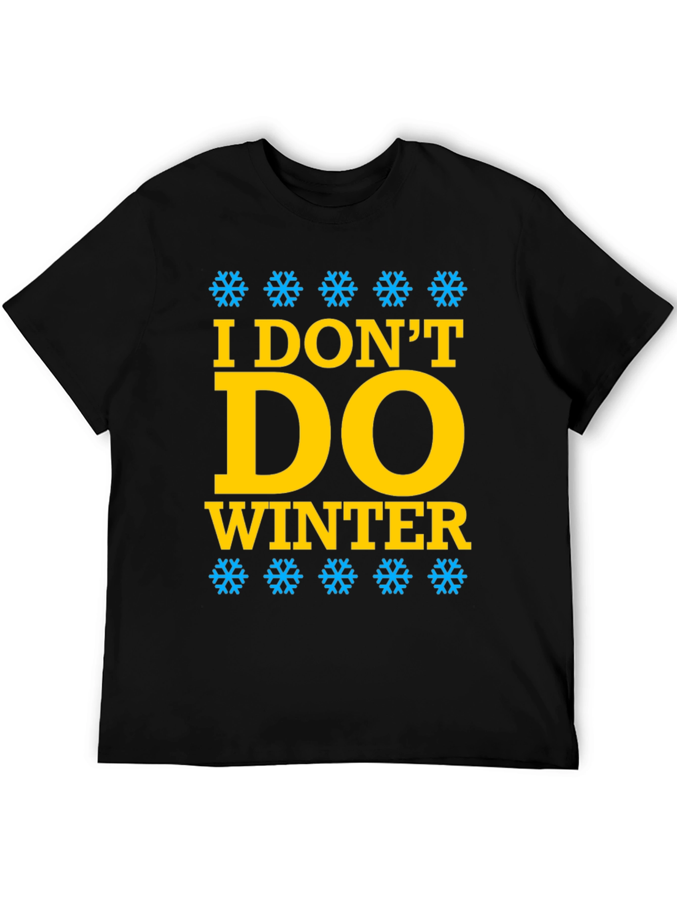 I Dont Do Winter Graphic Tee