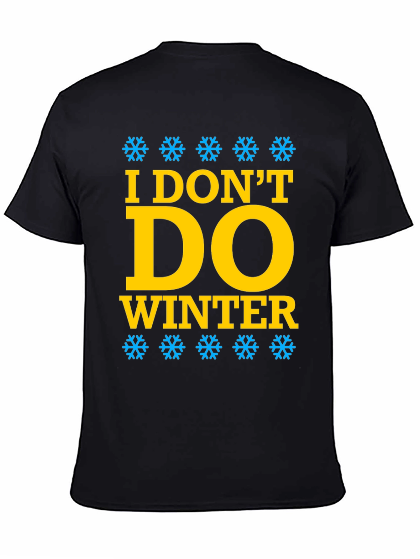 I Dont Do Winter Graphic Tee