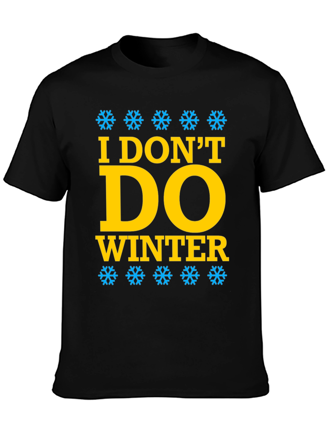 I Dont Do Winter Graphic Tee
