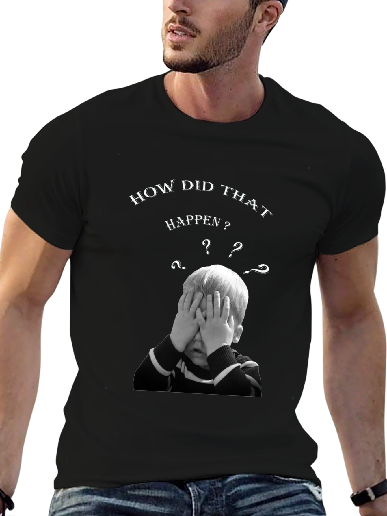 How Did That Happen? Graphic T-Shirt