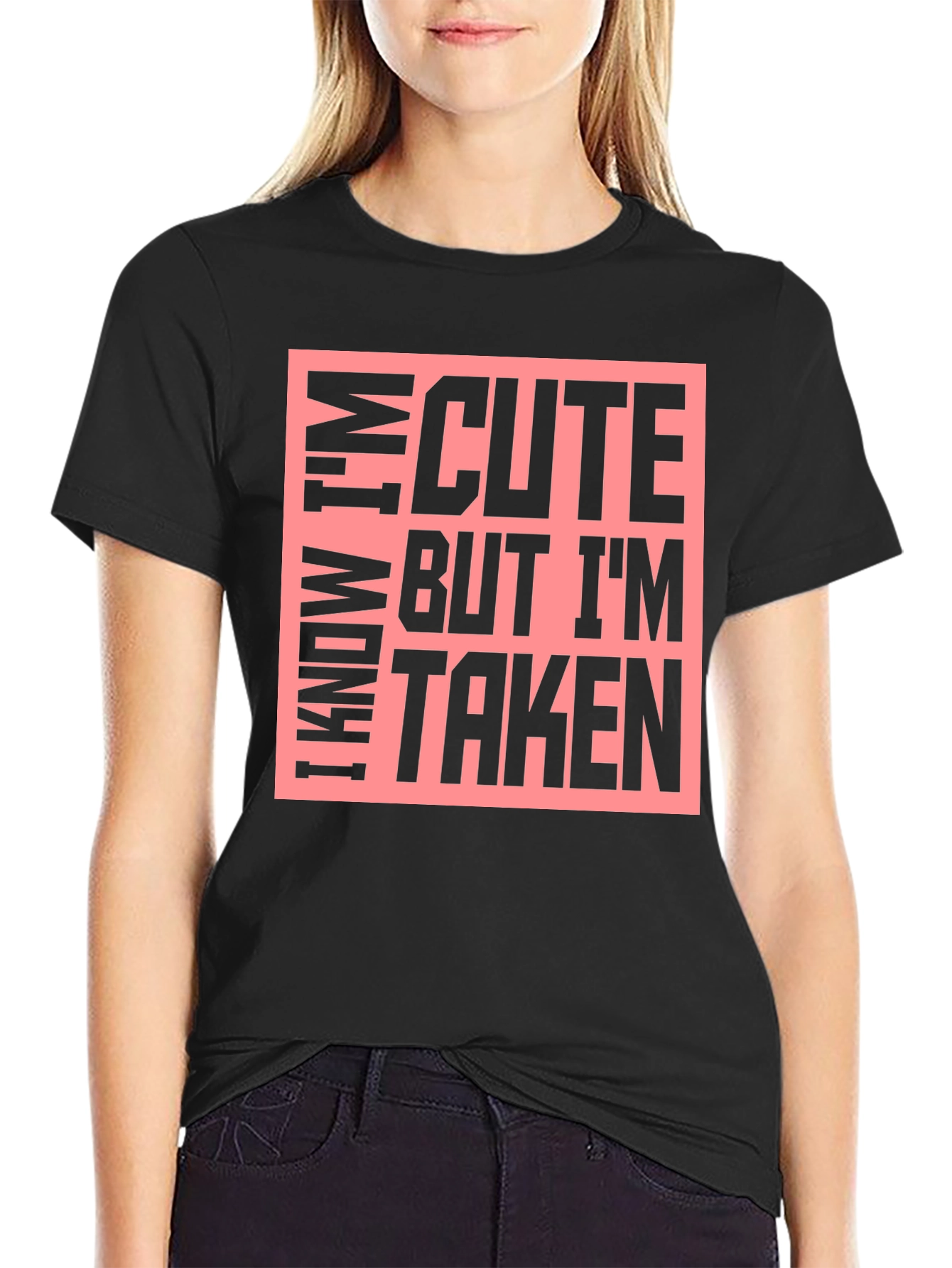 Cute But Taken Graphic T-Shirt