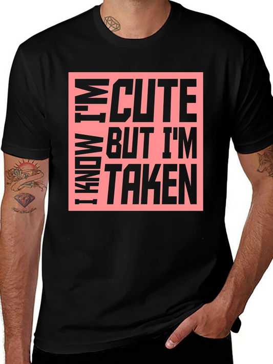Cute But Taken Graphic T-Shirt