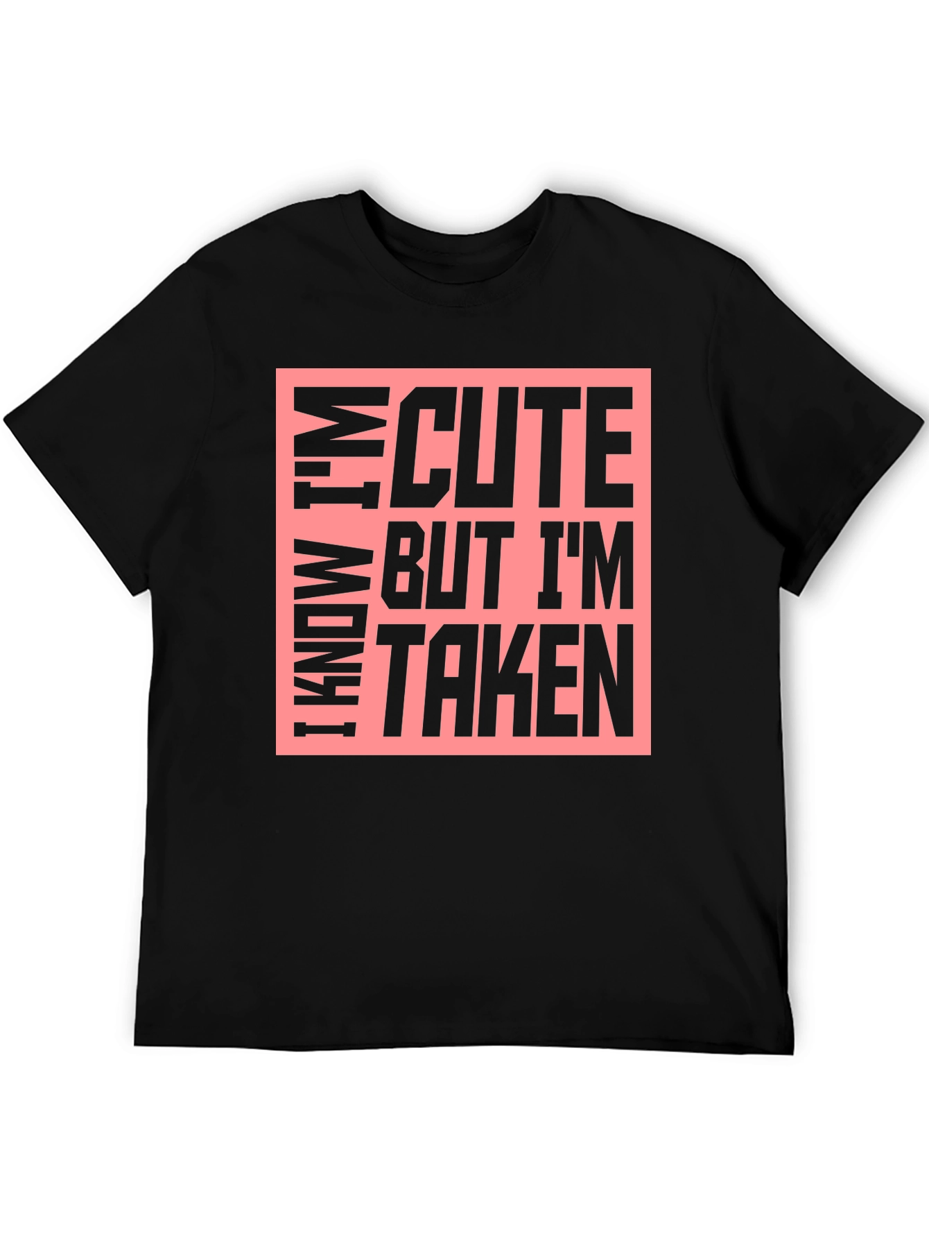Cute But Taken Graphic T-Shirt