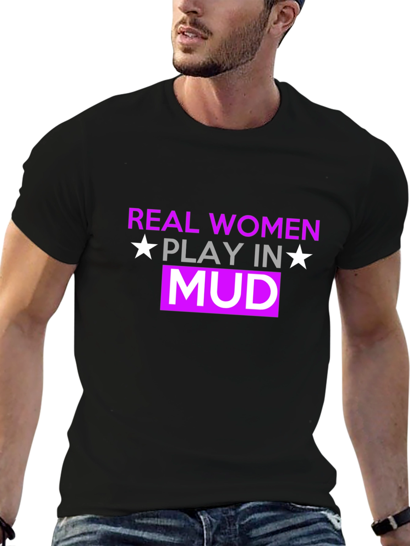 Real Women Play In Mud T-Shirt