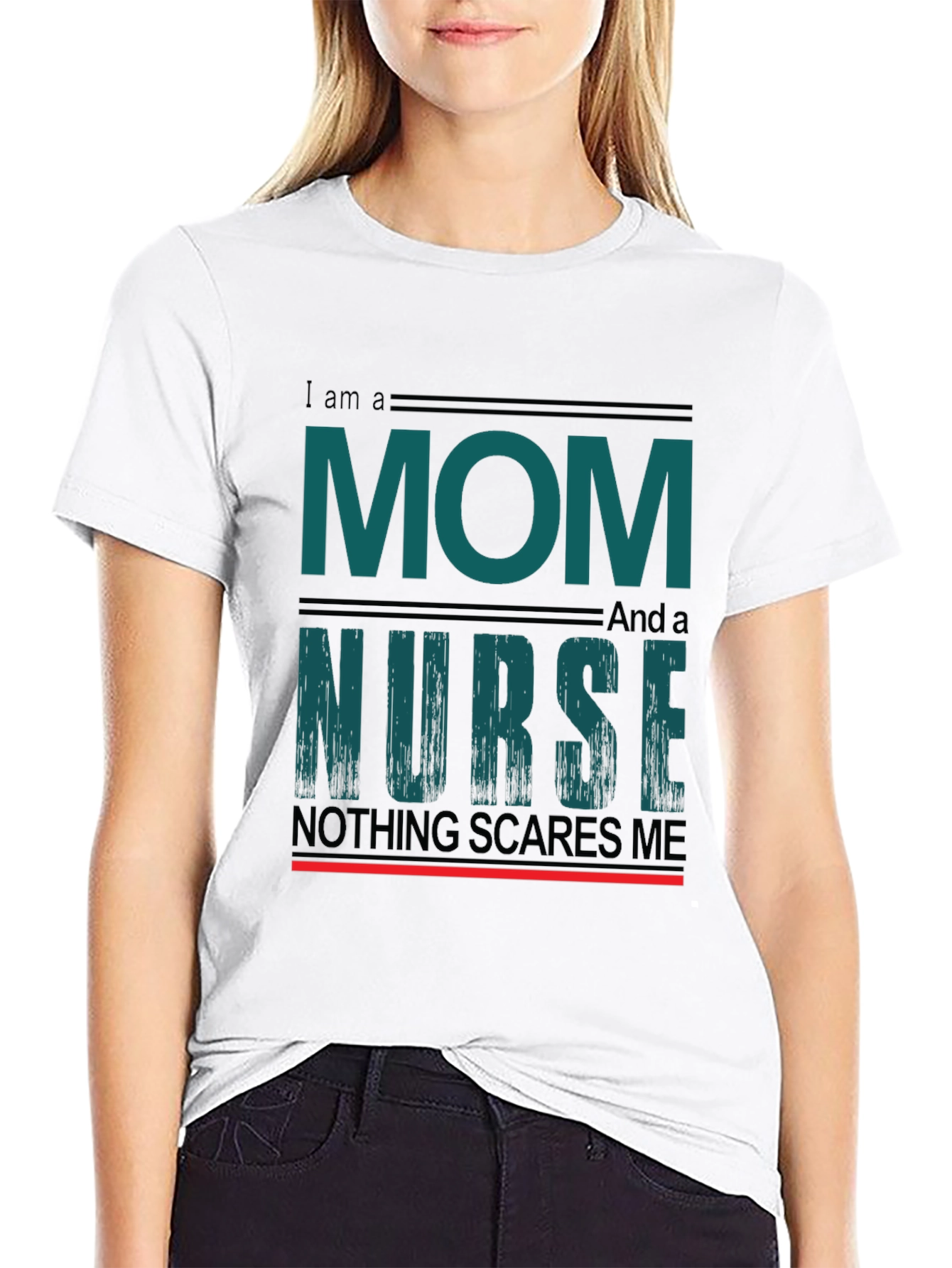 Mom and Nurse Tee - Nothing Scares Me!
