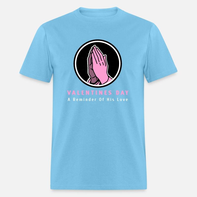 "Valentines Day: A Reminder of His Love" T Shirt