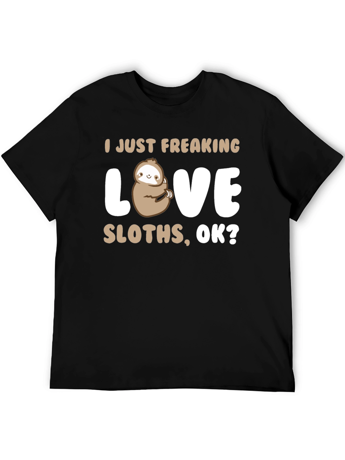 I Just Freaking Love Sloths Black T-Shirt