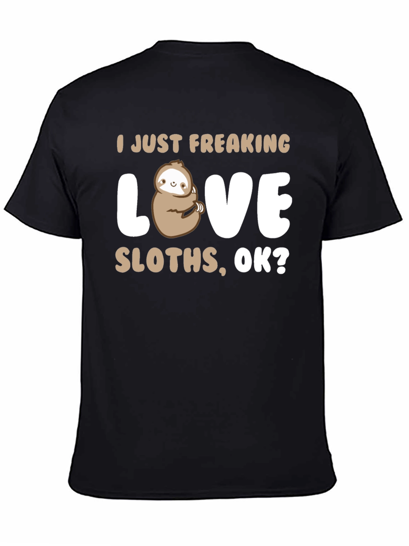 I Just Freaking Love Sloths Black T-Shirt
