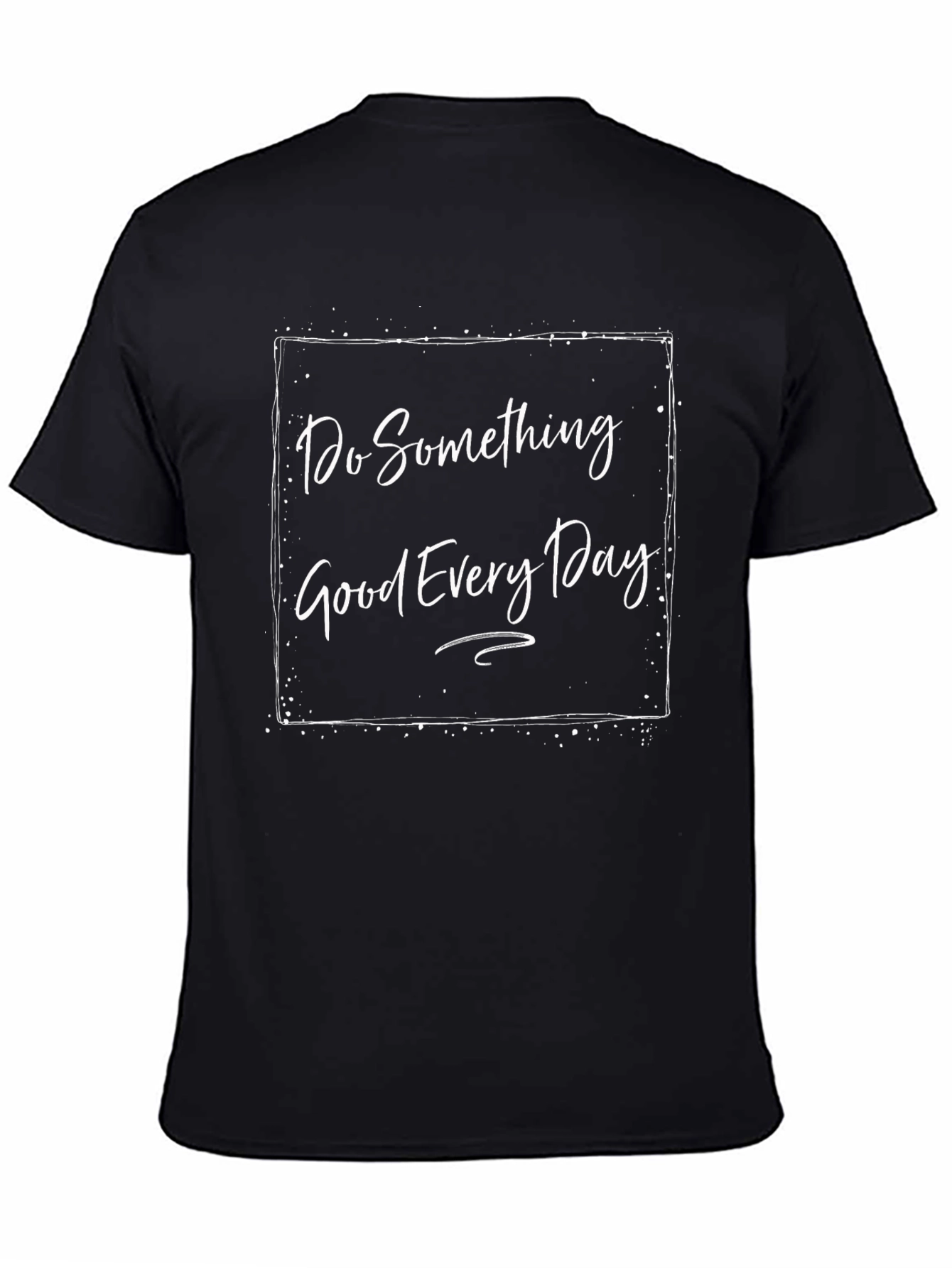 Inspirational Graphic Tee - Do Something Good Everyday