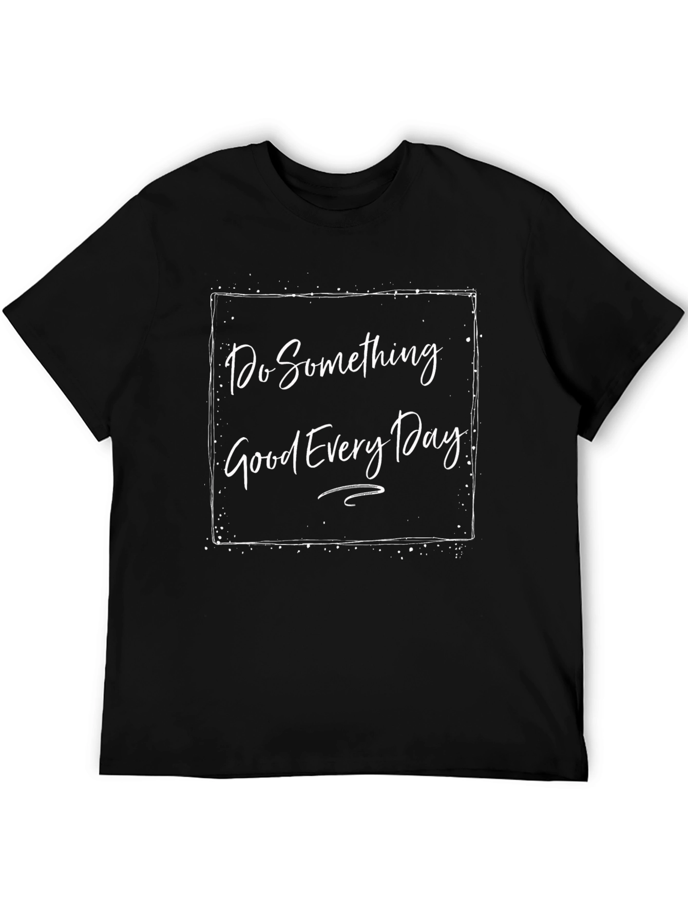Inspirational Graphic Tee - Do Something Good Everyday