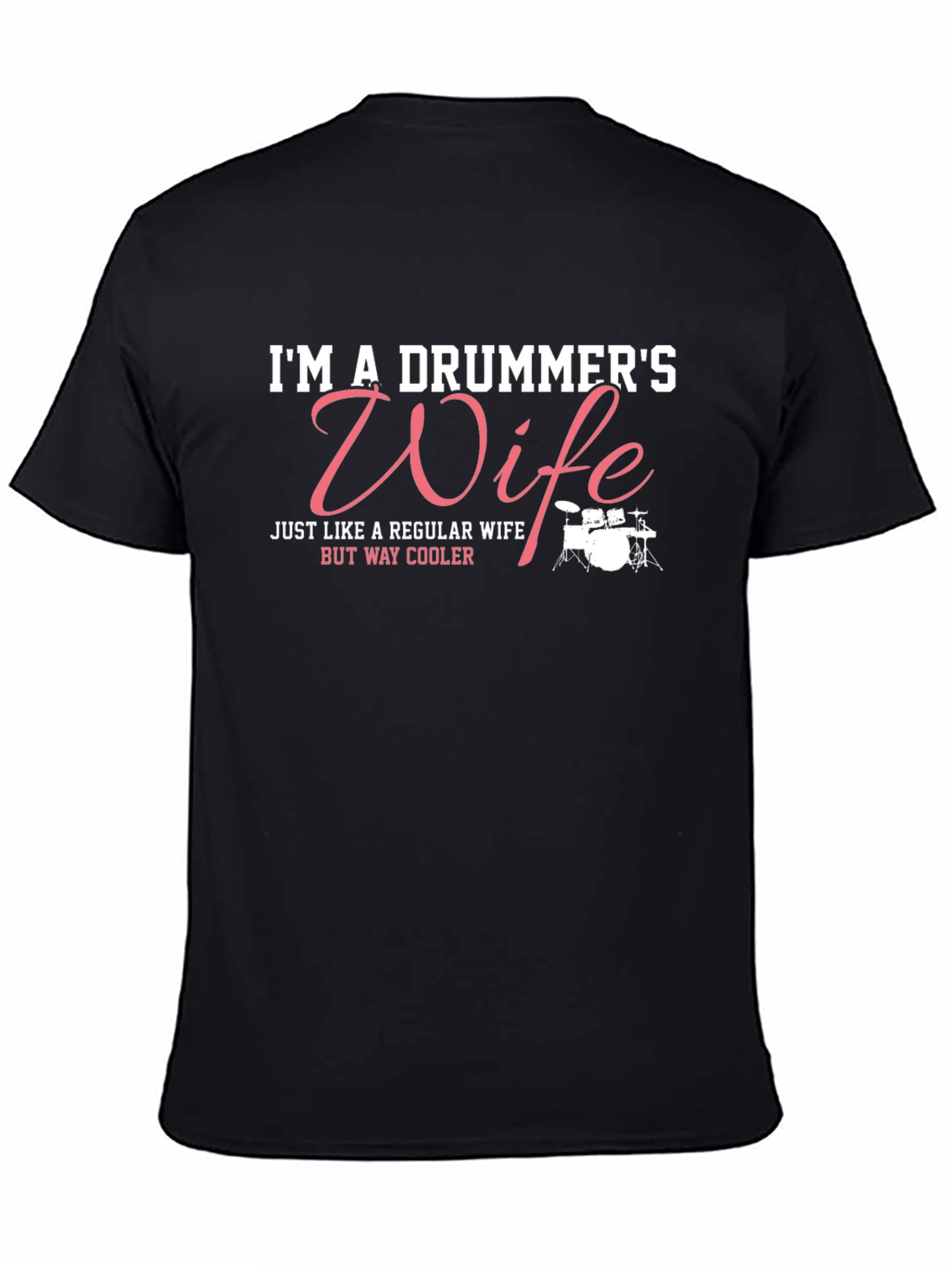 Drummers Wife T-Shirt - Cool Wife Edition