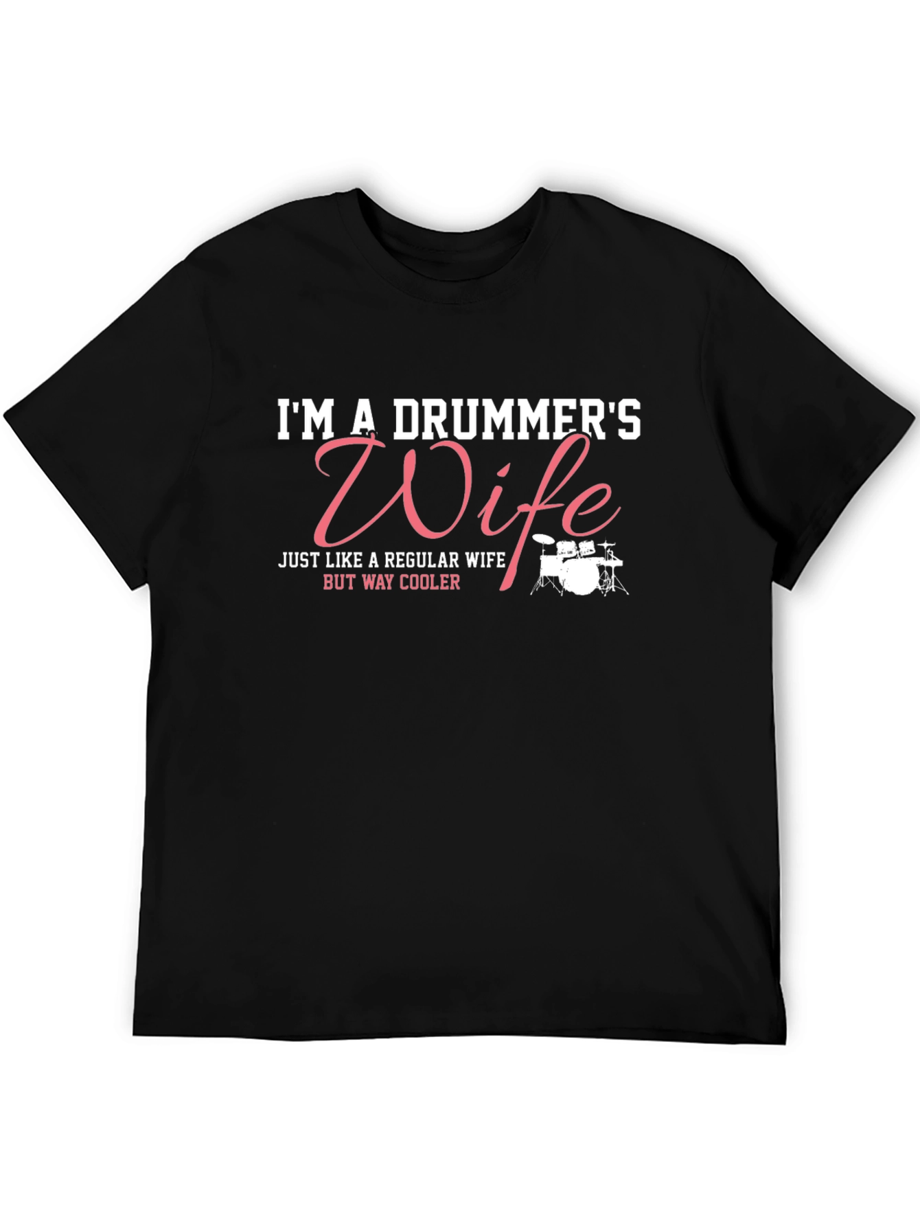 Drummers Wife T-Shirt - Cool Wife Edition