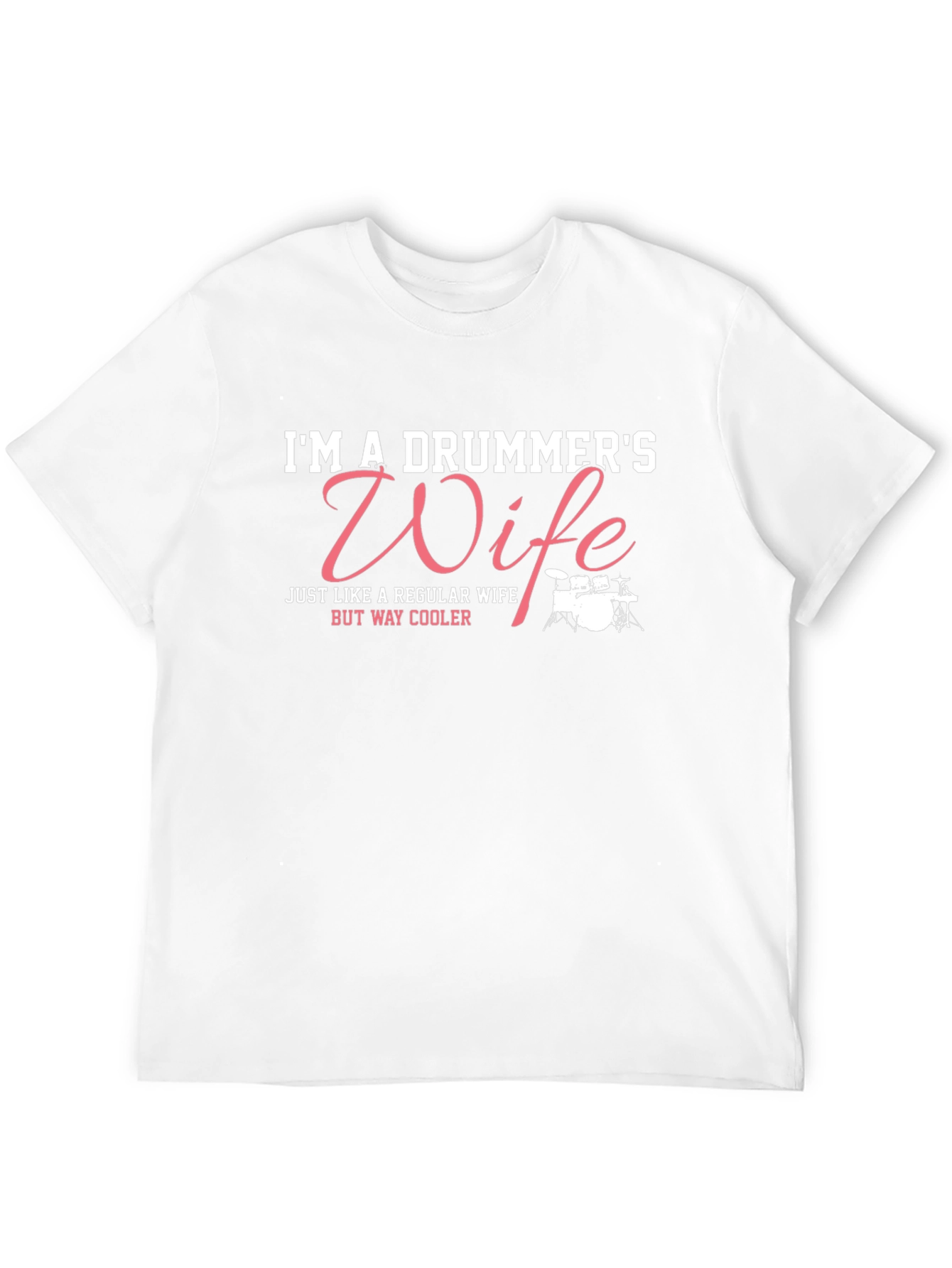 Drummers Wife T-Shirt - Cool Wife Edition