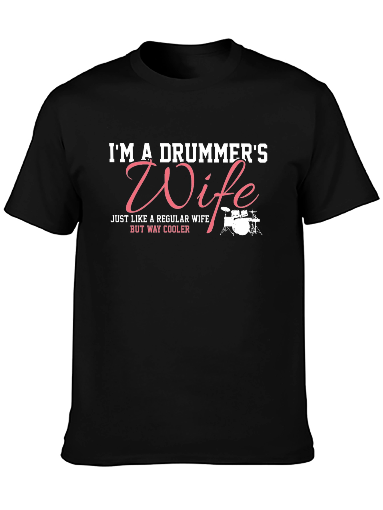Drummers Wife T-Shirt - Cool Wife Edition