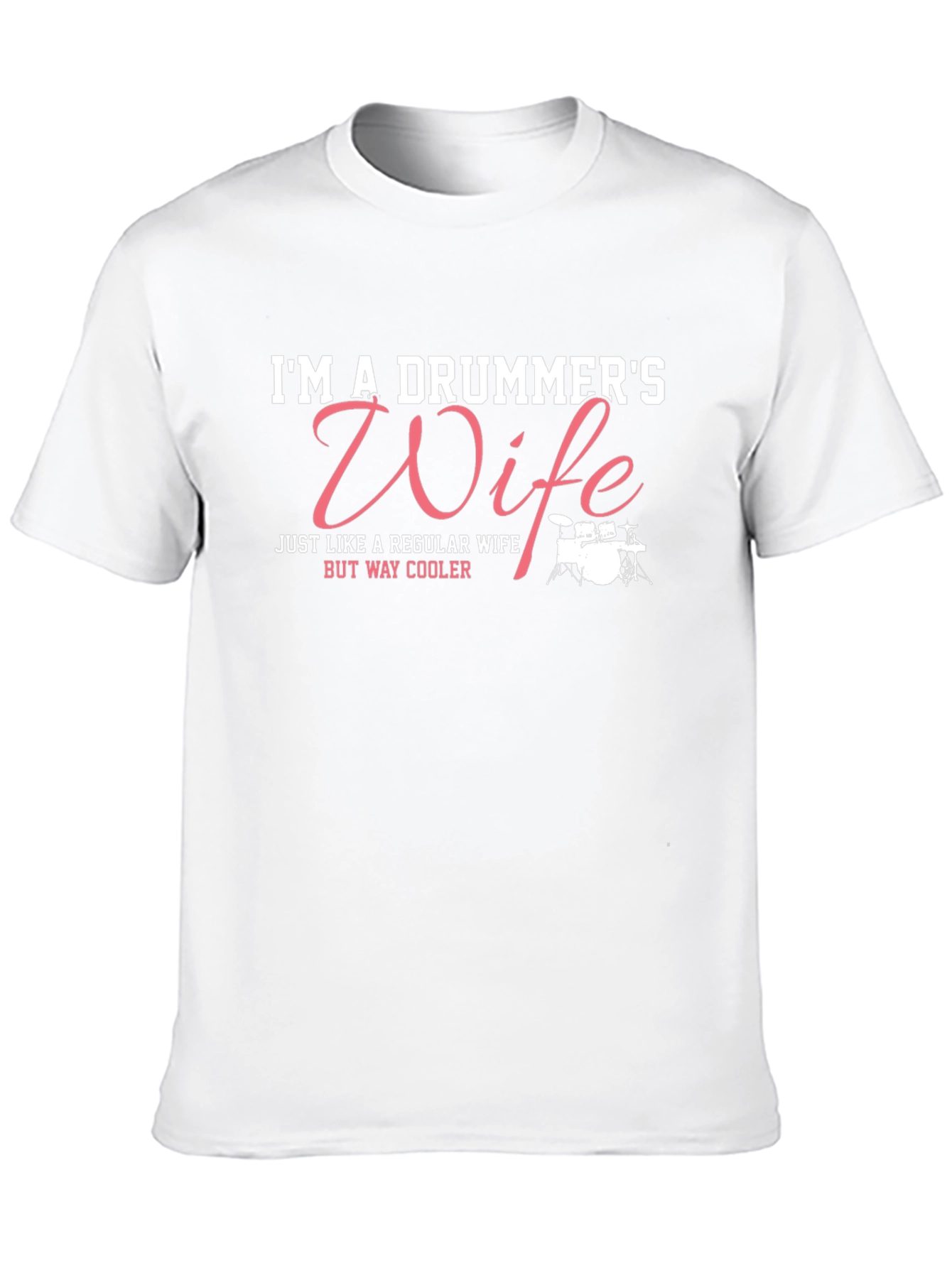 Drummers Wife T-Shirt - Cool Wife Edition