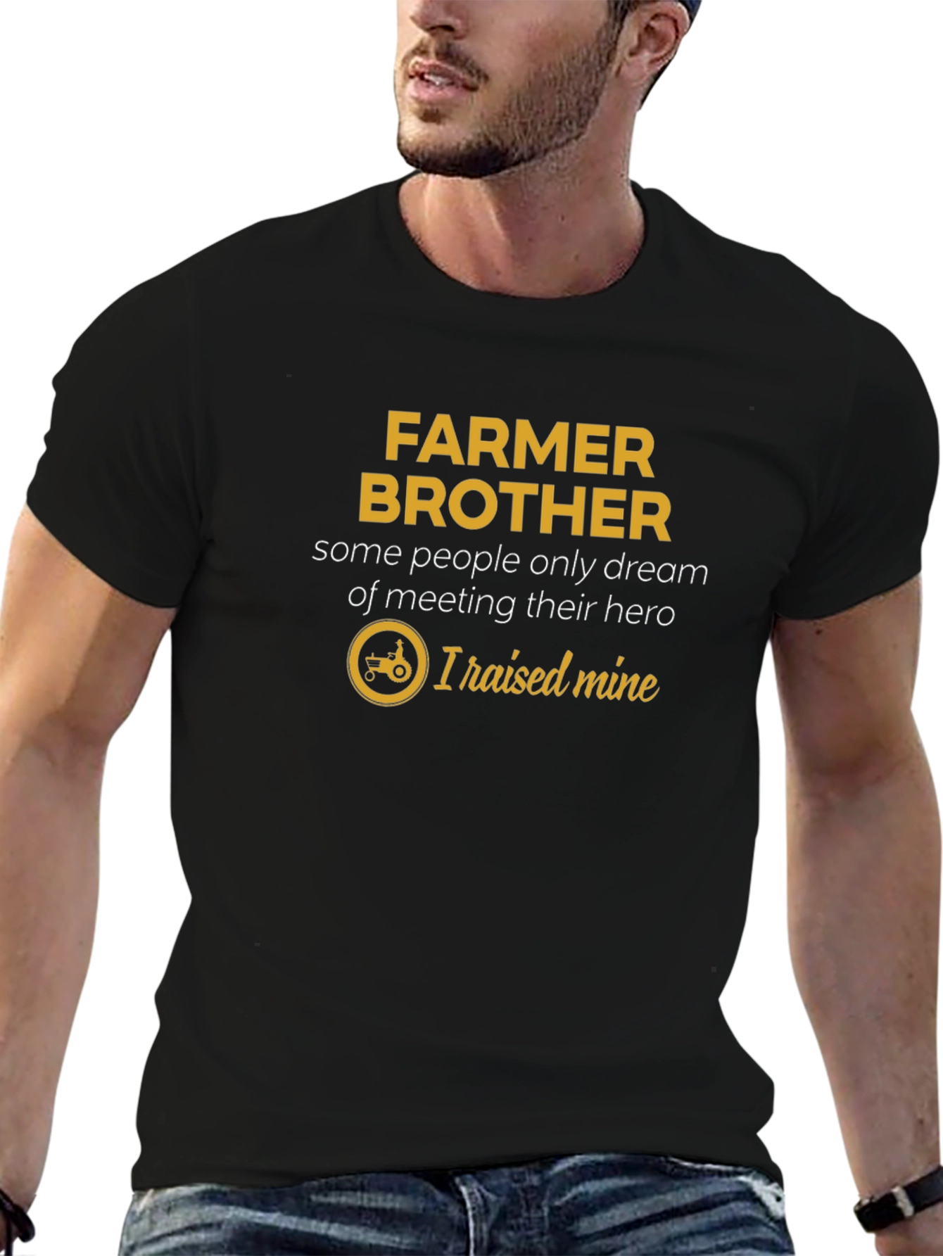 Farmer Brother T-Shirt - I Raised My Hero