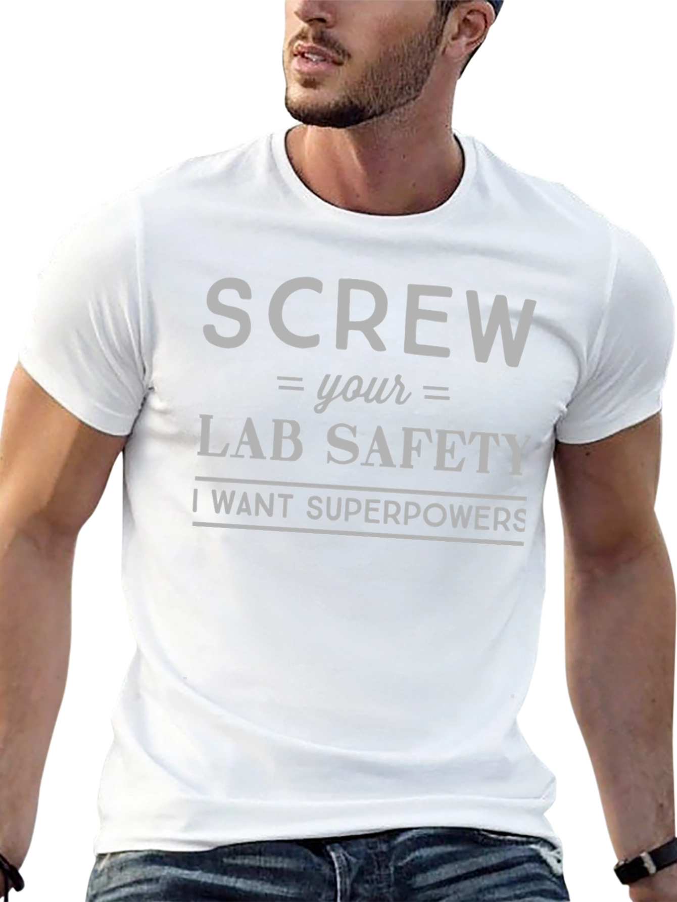 Screw Lab Safety T-Shirt - I Want Superpowers!