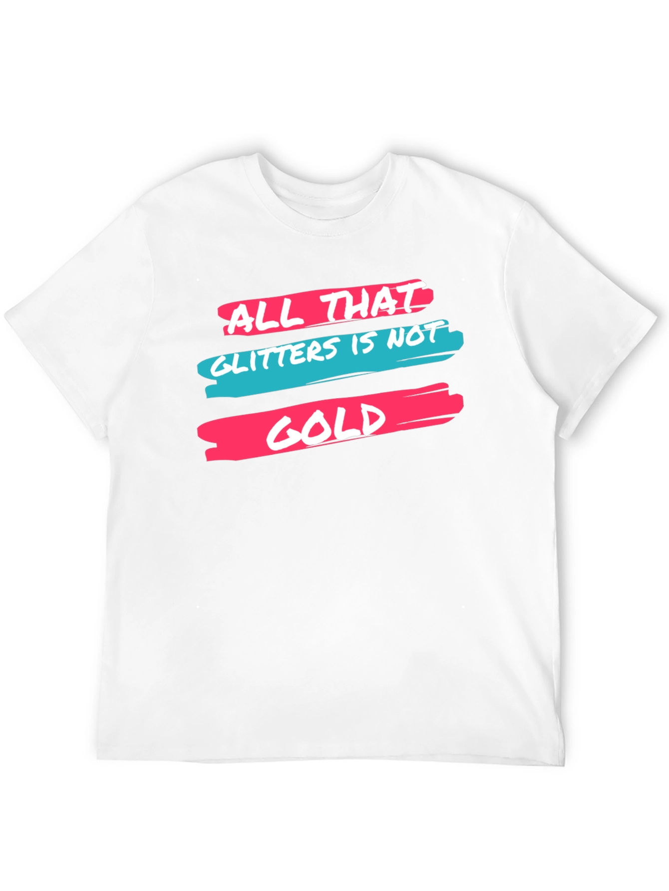 All That Glitters Graphic Tee - Trendy Slogan T-Shirt